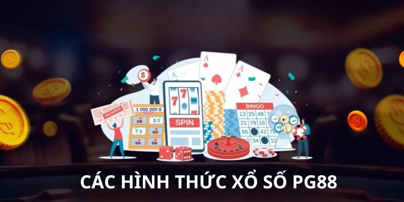 Điểm qua các hình thức chơi xổ số siêu hot